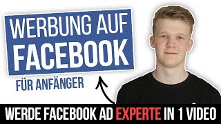 Anleitung Facebook Ads in 2019  Vom Anfänger zum Experten in 30 Minuten 🚀 [upl. by Magulac]