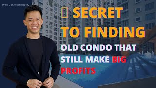 Revealing The Secret Of Choosing An Old Resale Condo That Can Still Make Big Profits [upl. by Ivan]