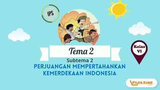 Perjuangan Mempertahankan Kemerdekaan Indonesia Kelas 6 Tema 2 Subtema 2 IPS [upl. by Sebastiano]