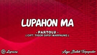 Lupahon Ma  Partolu  Lirik Lagu Batak Terpopuler [upl. by Aikemahs]