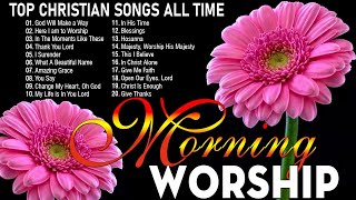 New Christian Worship Songs 2024 With Lyrics🙏Morning Blessing Praise amp Worship Songs 🙏Music Praise [upl. by Lunnete520]