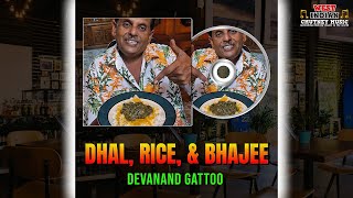 Devanand Gattoo  Dhal Rice amp Bhajee [upl. by Anurb]