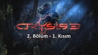 Crysis 3  Türkçe Tam Çözüm  Ormana Hoş Geldin  2Bölüm  1 Kısım [upl. by Sadye]