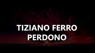 Tiziano Ferro  Perdono Lyrics [upl. by Lain]