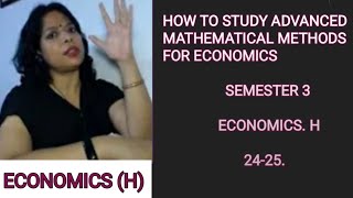 HOW TO STUDY ADVANCED MATHEMATICAL METHODS FOR ECONOMICSSEMESTER 3ECONOMICSH 2425 [upl. by Halehs681]