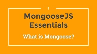 Mongoose JS Tutorial  1  What is Mongoose [upl. by Woothen928]