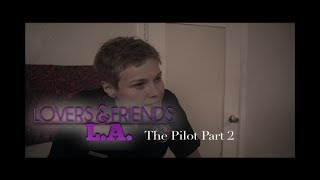 LOVERS AND FRIENDS LA PILOT PART 2 [upl. by Swiercz]