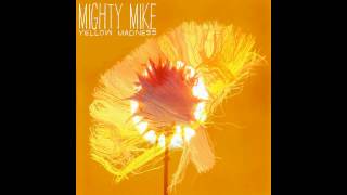 Mighty Mike  Yellow madness [upl. by Lowson]