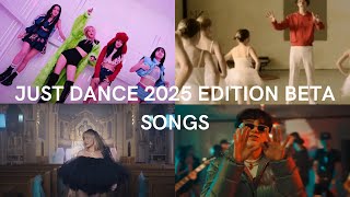 Just Dance 2025 Edition Beta Songs [upl. by Orion]