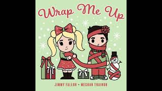 Jimmy Fallon amp Meghan Trainor  Wrap Me Up Super Clean [upl. by Lawson]