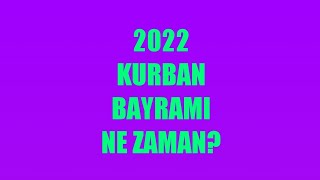 Kurban Bayramı Ne Zaman 2022  Kurban Bayramı Tarihi [upl. by Draneb]