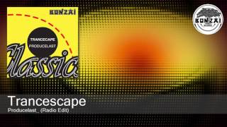 Trancescape  Producelast Radio Edit [upl. by Ahsirhcal242]