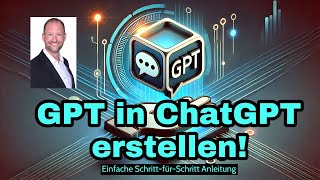 GPT mit ChatGPT erstellen Einfache SchrittfürSchritt Anleitung [upl. by Marcellina355]