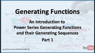 Generating Functions An Introduction  Part 1 [upl. by Arakat]