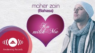 Maher Zain  Ku MilikMu Bahasa Version  Official Lyric Video [upl. by Mariska610]