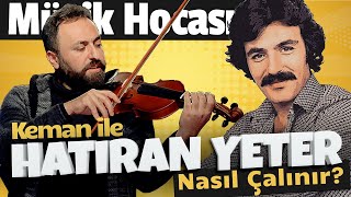 Hatıran Yeter Kemanla Nasıl Çalınır  Müzik Hocası [upl. by Hollyanne]