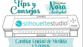 CONSEJOS Y TIPS Cambiar UNIDAD DE MEDIDA Y FORMAS en el programa Silhouette Studio 1 [upl. by Copeland907]