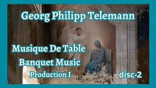 Musique De Table  Banquet Music  Production I by Georg Philipp Telemann Disc2 [upl. by Dustie]