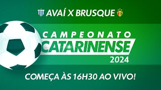 AVAÍ X BRUSQUE AO VIVOCOM IMAGEM  CATARINENSE 2024  17022024 [upl. by Hoashis]