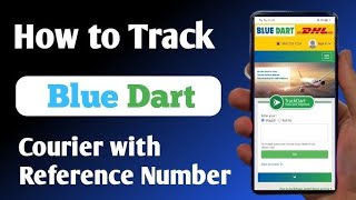 How to Track Blue dart courier with Reference number  kaise Track kare blue dart courier service [upl. by Anirrehs611]