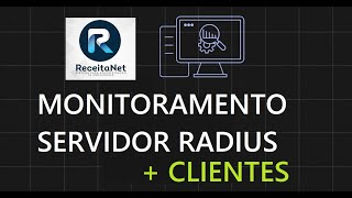 MONITORAMENTO RADIUS CLIENTES [upl. by Viviana]