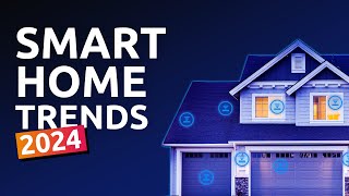 Smart Home Trends in 2024 The Future of HighTech Homes [upl. by Iegres]