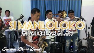 Si manloloko  Ai Ai Delas Alas  Surigao Brass Band [upl. by Einnep]