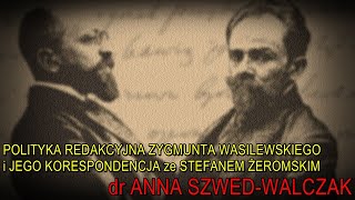 Polityka redakcyjna Wasilewskiego na podstawie korespondencji z Żeromskim  dr Anna SzwedWalczak [upl. by Ummersen412]