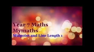 Year 7 Maths Mymaths Midpoint and Line Length 1 [upl. by Aihsei]