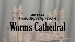 Worms Cathedral  Paper Craft Model Assembly [upl. by Ynnattirb]