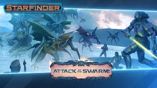 Starfinder Attack of the Swarm [upl. by Akerley]