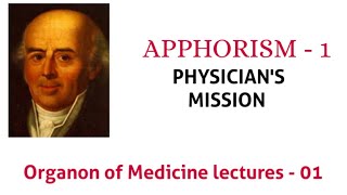 Apphorism  01  Mission of physician  organon of medicine lectures 01 [upl. by Fatimah]