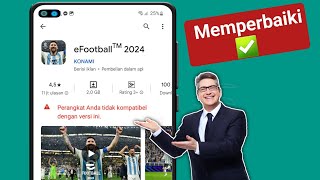 cara mengatasi efootball pes 2024 yang tidak kompatibel di hp android  eFootball 2023 [upl. by Yralih269]