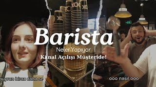 Barista Akşam Mesai Saatleri 2  Barista Vlog Türkiye [upl. by Norbert]