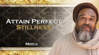 Mooji How to Achieve Stillness  DEEP DIVING [upl. by Kcirdde]