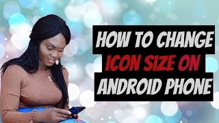 How to Change Icon Size on Android Phone [upl. by Brass109]