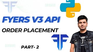 Fyers Api V3 Order Placement using ApI  Part2 [upl. by Ahsinhoj]