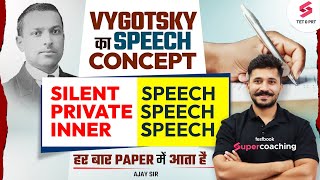 VYGOTSKY THEORY For All Teaching Exams  VYGOTSKY SPEECH DEVELOPMENT STAGES By Ajay Sir🔥 [upl. by Ahsilem]