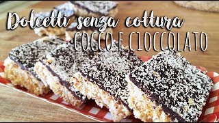 Dolcetti al cocco e cioccolato fondente  SENZA COTTURA  RICETTA FACILE [upl. by Sitoeht]