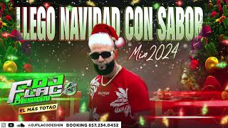 LLEGO NAVIDAD CON SABOR MIX FELIZ NAVIDAD DJ FLACO DESIGN 2024 [upl. by Geehan56]