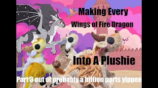 Making Every Wings of Fire Dragon Into a Plush Part 3 [upl. by Kris]