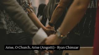 Arise O Church Arise Angotti  Ryan Chimzar [upl. by Shimkus]