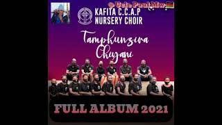 KAFITA CCAP NURSERY CHOIR FULL ALBUM MIXED 2021 🇲🇼 [upl. by Aniraad538]