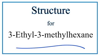 How to Write the Structural Formula for 3Ethyl3methylhexane [upl. by Akenn235]