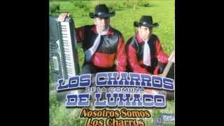 Recuerdo Aquella Tarde Los Charros De Lumaco Nosotros Somos Los Charros [upl. by Warila]