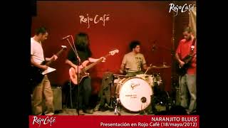 Completo Naranjito Blues en Rojo Café  Mayo 18 2012 [upl. by Mik677]