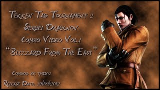 Tekken Tag Tournament 2 Dragunov Combo Video  quotBlizzard From The Eastquot [upl. by Olivette]