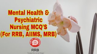 Mental Health amp Psychiatric Nursing MCQS For AIIMS RRB JIPMER [upl. by Anahsat]