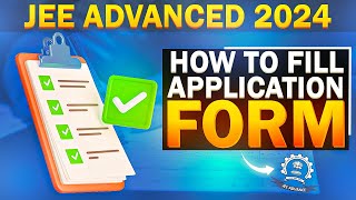 How to fill JEE advanced form 2024  JEE Advanced Registration 2024  JEE Advanced form filling 2024 [upl. by Duff502]