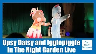 Upsy Daisy and Igglepiggle In The Night Garden Live [upl. by Hild19]